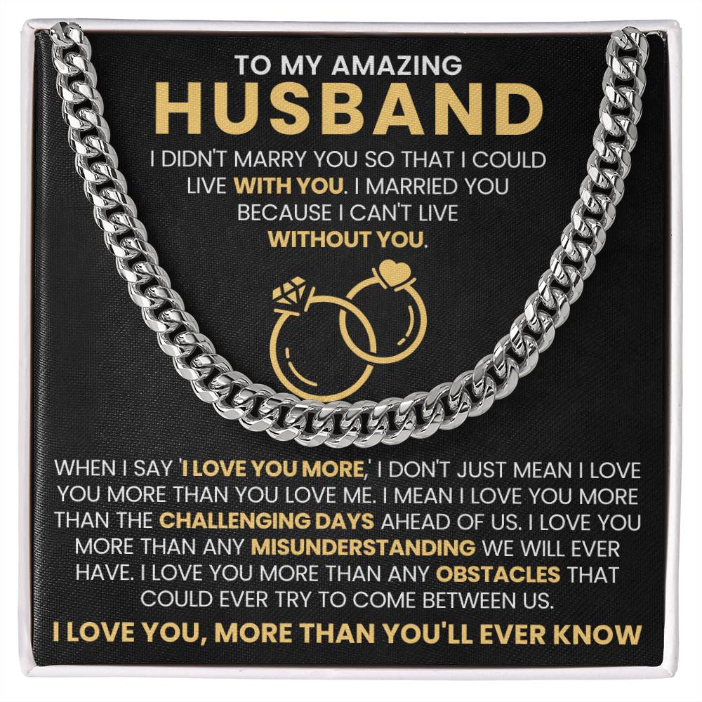 To My Amazing Husband - I Love You, More Than You'll Ever Know - Cuban Link Chain Gift from Wife to Husband