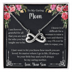 To My Caring Mom - I Am Forever Grateful - Endless Love Necklace - Special Gift for Mom from Son
