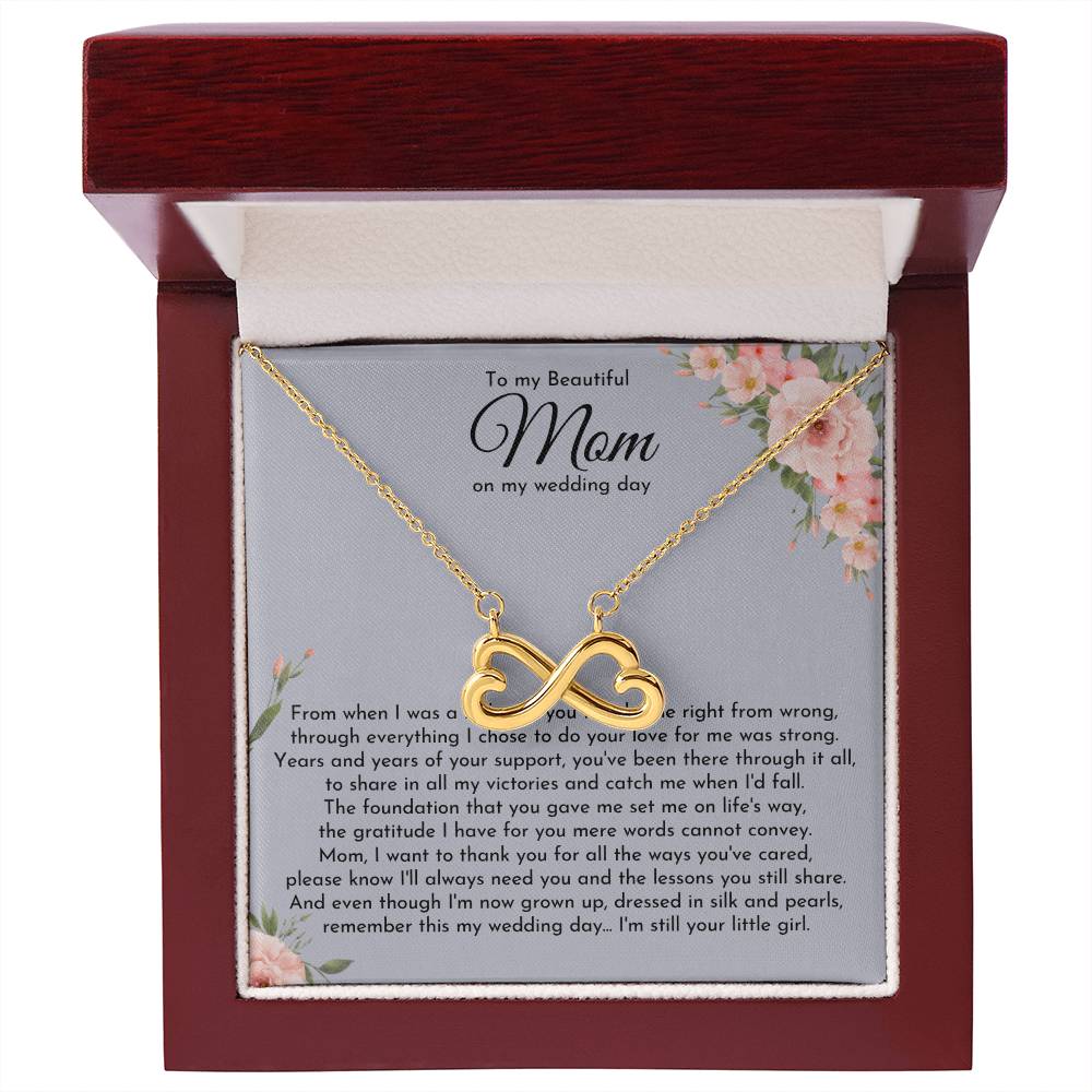 To My Beautiful Mom - Wedding Day Gift from Daughter to Mother - I'm still your little girl - Endless Love Necklace