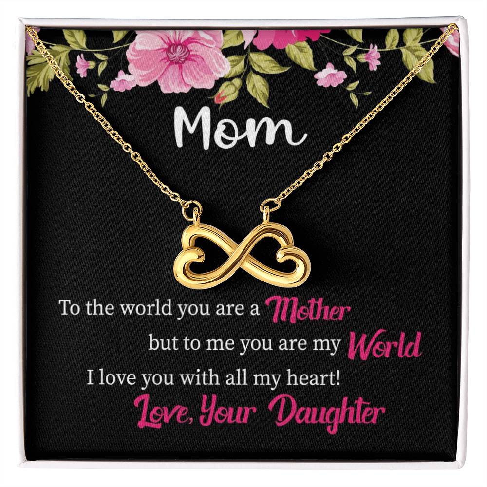 Mom - You Are My World - Endless Love Necklace - Gift for Mom from Daughter