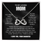 To My Loving Mom - Mom Gift from Daughter - You are my first country - Endless Love Necklace