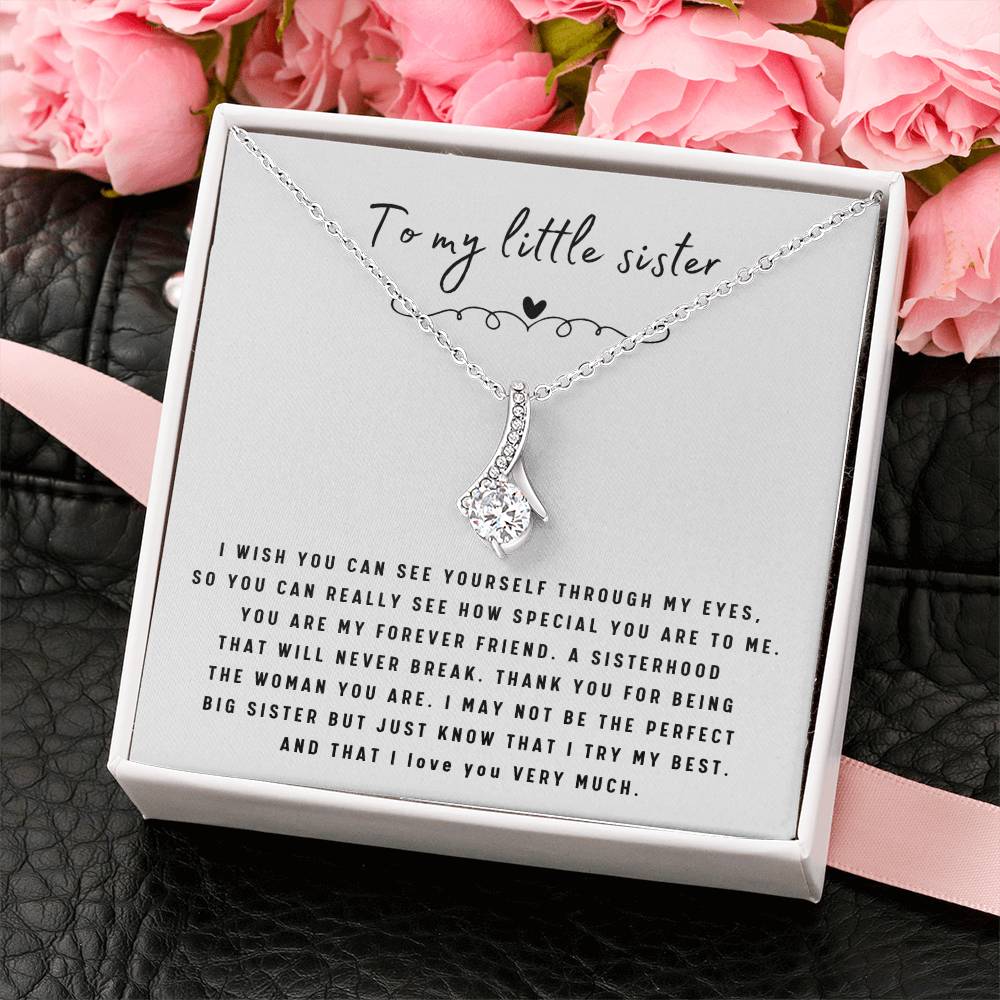 To My Little Sister Necklace - I Wish You Can See Yourself Through My Eyes - Gift for Little Sister - Alluring Beauty Necklace
