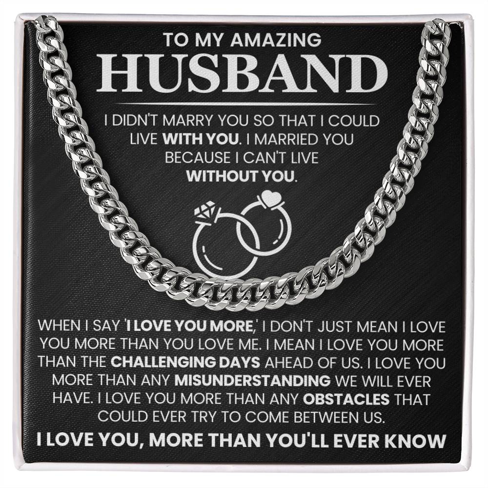 Romantic Husband Gift from Wife - I can't life without you - Cuban Link Chain