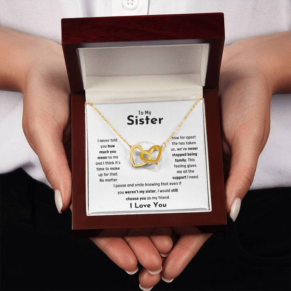 To My Sister - Jewelry Gift for Sister - I would still choose you as my friend - Interlocking Hearts Necklace