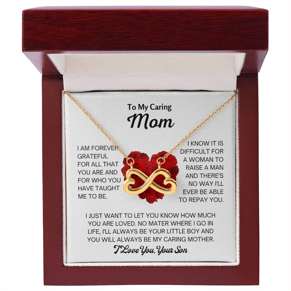 To My Loving Mom - Gift from Son to Mom - You will always be my caring mother - Endless Love Necklace