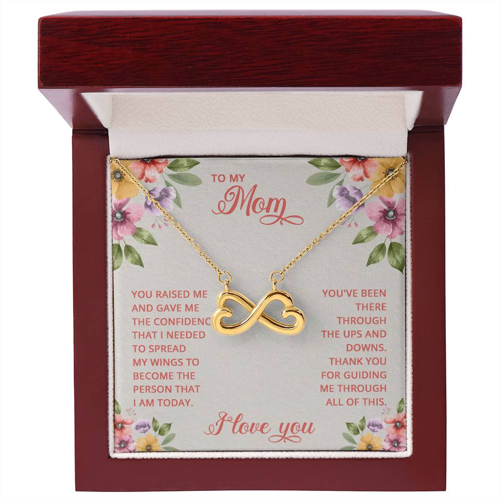 To My Mom - You raised me and gave me the confidence that I Needed - Endless Love Necklace