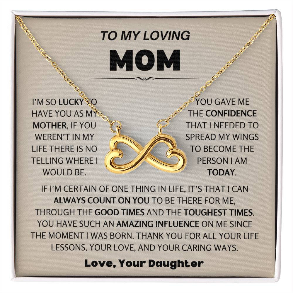To My Loving Mom - Special Gift for Mother - You have such an amazing influence on me - Endless Love Necklace