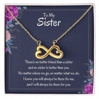 Heartfelt Sister Gift - There's no better friend than a sister - Endless Love Necklace