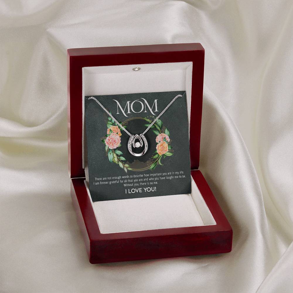 Mom - Without You, There Is No Me - Lucky In Love Necklace - Best Gift For Mom
