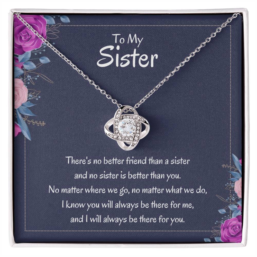 Heartfelt Sister Gift - There's no better friend than a sister - Love Knot Necklace