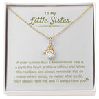To My Little Sister - A sister is more than a forever friend - Little Sister Gift - Alluring Beauty Necklace