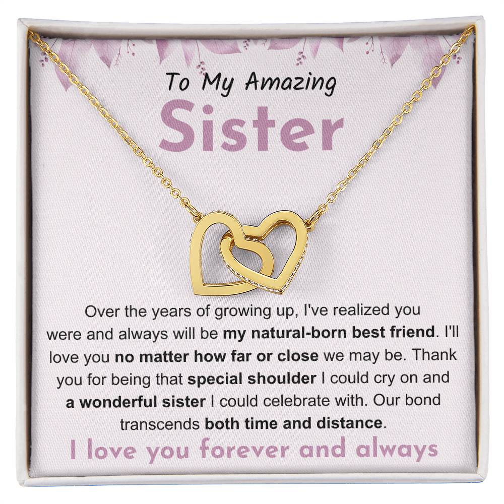 To My Amazing Sister - Gift for Sister - You will be my natural born best friend - Interlocking Hearts Necklace