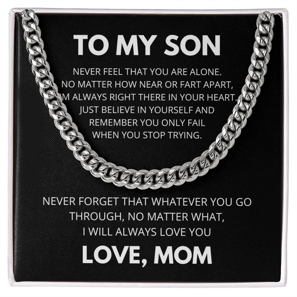 To My Son - Never feel that you are alone - Cuban Link Chain Gift from Mom