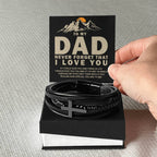 To My Dad - Never forget that I love you - Men's Cross Bracelet