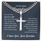 To Dear My Grandson - You are the greatest gift - Gift for Grandson from Grandpa - Artisan Cross with Cuban Link Chain