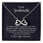 To My Soulmate Necklace - Perfect Gift for Romantic Celebrations & Appreciation Days - Endless Love Necklace