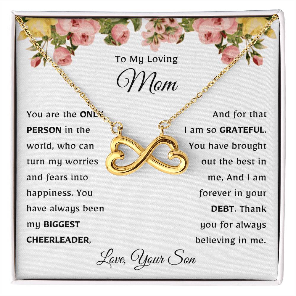 To My Loving Mom - Gift for Mom from Son - You have always been my biggest cheerleader - Endless Love Necklace