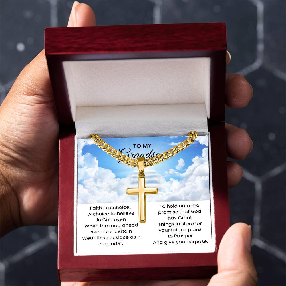 To My Grandson - Faith is a choice - Religious Gift for Grandson - Artisan Cross with Cuban Link Chain