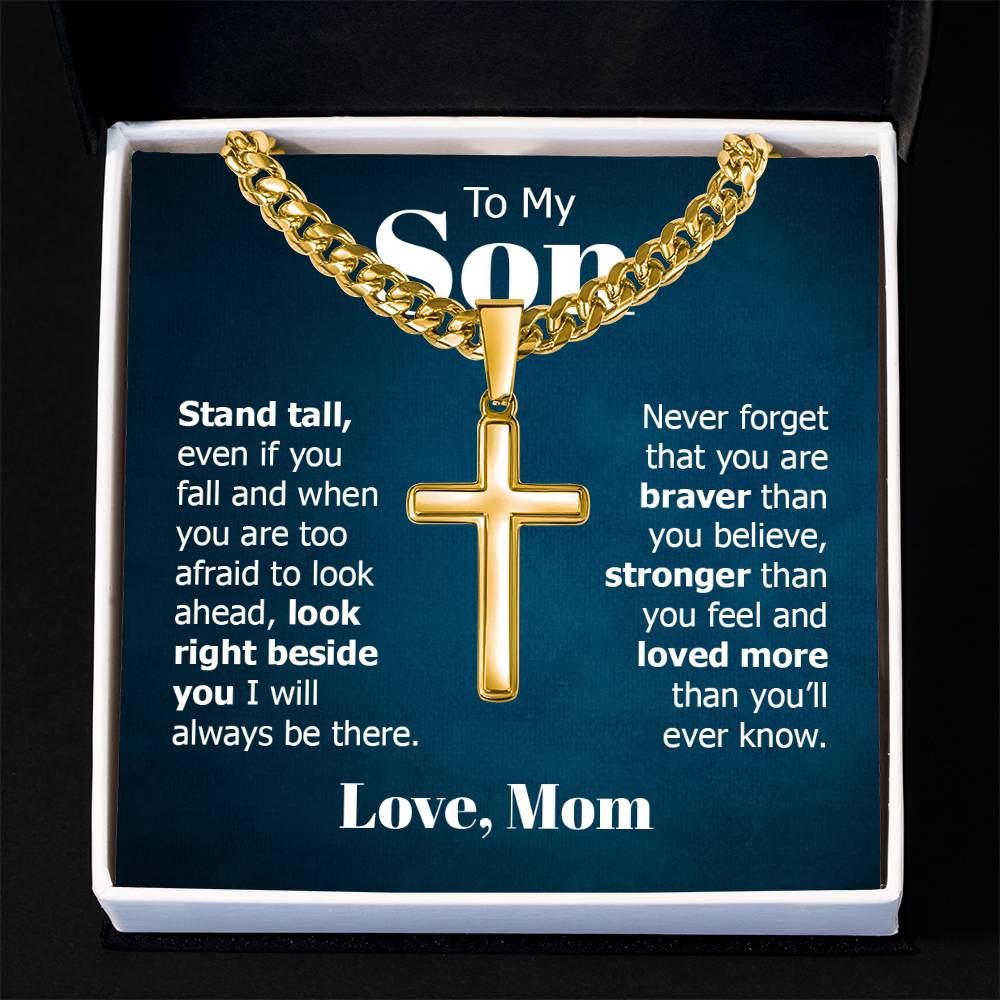 To My Son - Gift for Son from Mom - Stand Tall - Artisan Cross with Cuban Link Chain