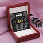 To My Loving Mom - Mom Gift - I am so lucky to have you as my mother - Endless Love Necklace