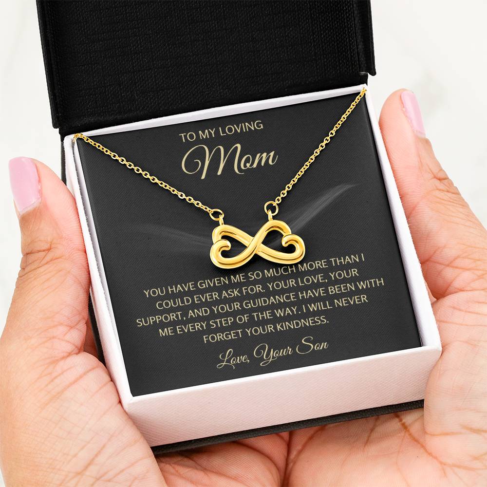 To My Loving Mom - Mom Gift from Son - I will never forget your kindness - Endless Love Necklace