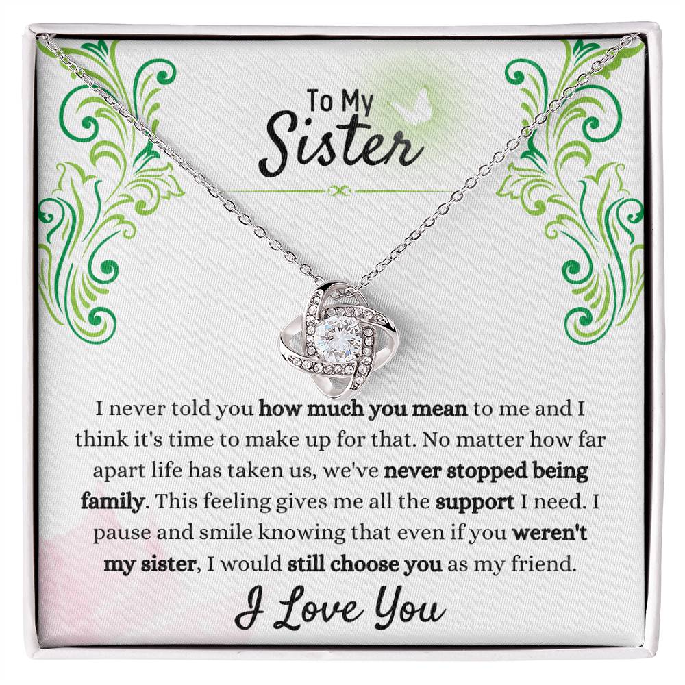 Gift for Sister - We have never stopped being family - Love Knot Necklace