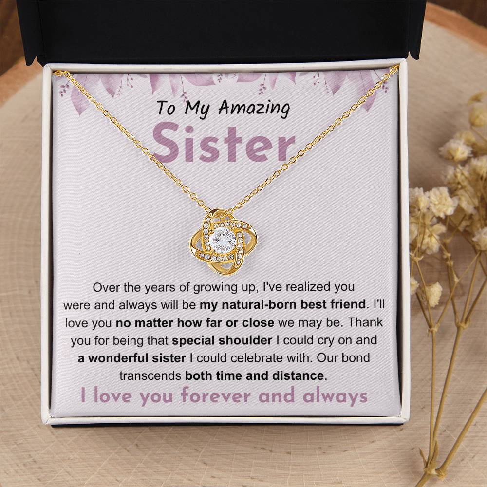 To My Amazing Sister - Gift for Sister - You will be my natural born best friend - Love Knot Necklace