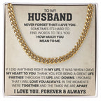 To My Husband Gift from Wife - Never Forget That I Love You - Cuban Link Chain