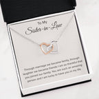 To My Sister In Law - Through Marriage We Become Family - Sister In Law Gift - Interlocking Hearts Necklace