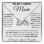 To My Caring Mom - You Will Always Be My Caring Mother - Endless Love Necklace - Best Gift For Mom