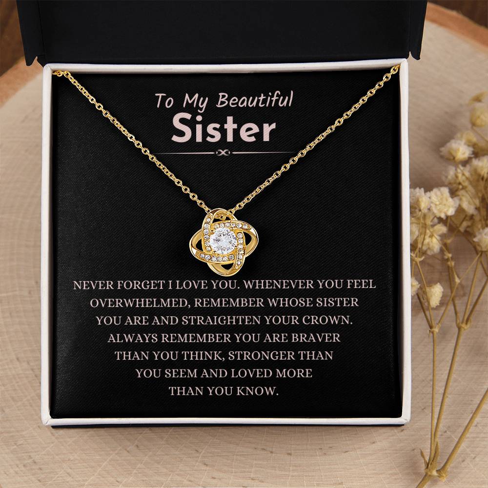 To My Beautiful Sister - Gift for Sister - Never forget that I love you - Love Knot Necklace