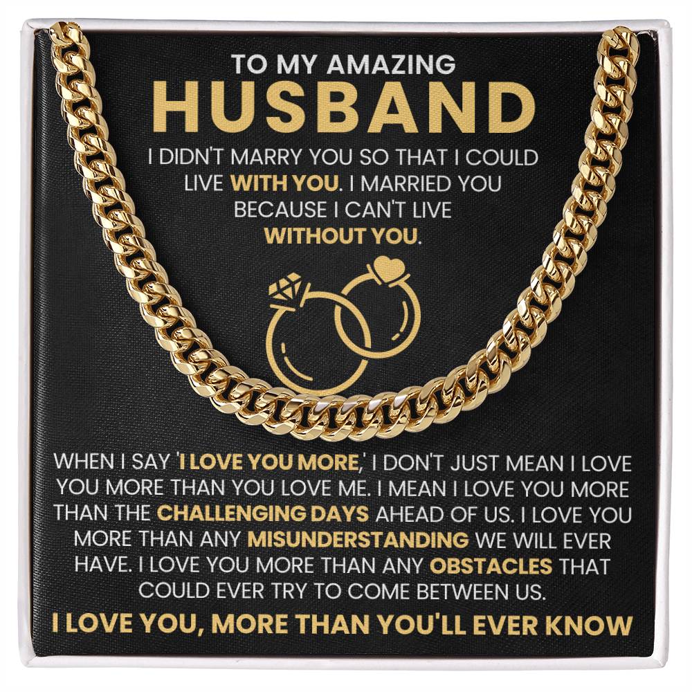 To My Amazing Husband - I Love You, More Than You'll Ever Know - Cuban Link Chain Gift from Wife to Husband