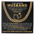 To My Amazing Husband - I Love You, More Than You'll Ever Know - Cuban Link Chain Gift from Wife to Husband