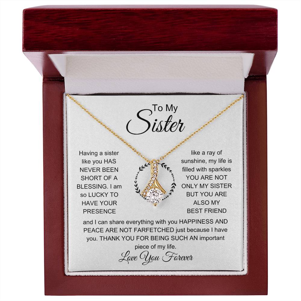 To My Sister - I am so lucky to have your presence - Gift for Sister - Alluring Beauty Necklace