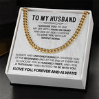 To My Husband - I choose you - Cuban Link Chain – Birthday & Anniversary Jewelry from Wife