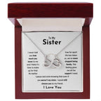 To My Sister - Jewelry Gift for Sister - I would still choose you as my friend - Endless Love Necklace