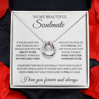 To My Beautiful Soulmate Necklace - Gift for Her for Birthday & Sweet Romantic Surprises - Lucky In Love Necklace
