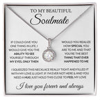 To My Beautiful Soulmate Necklace - Romantic Jewelry Gift for Her - Eternal Hope Necklace