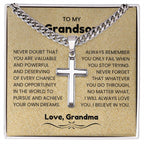 To My Grandson - Gift for Grandson from Grandma - I will always love you - Artisan Cross with Cuban Link Chain