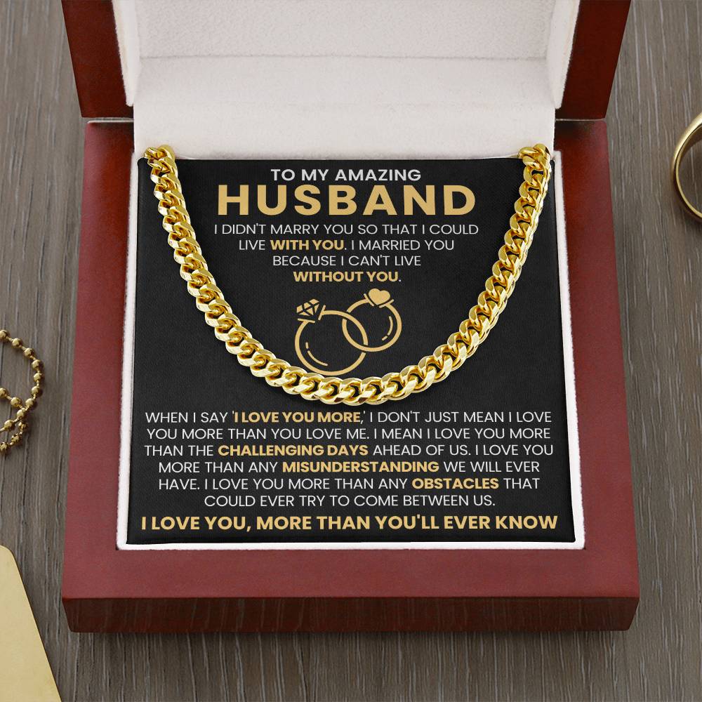 To My Amazing Husband - I Love You, More Than You'll Ever Know - Cuban Link Chain Gift from Wife to Husband