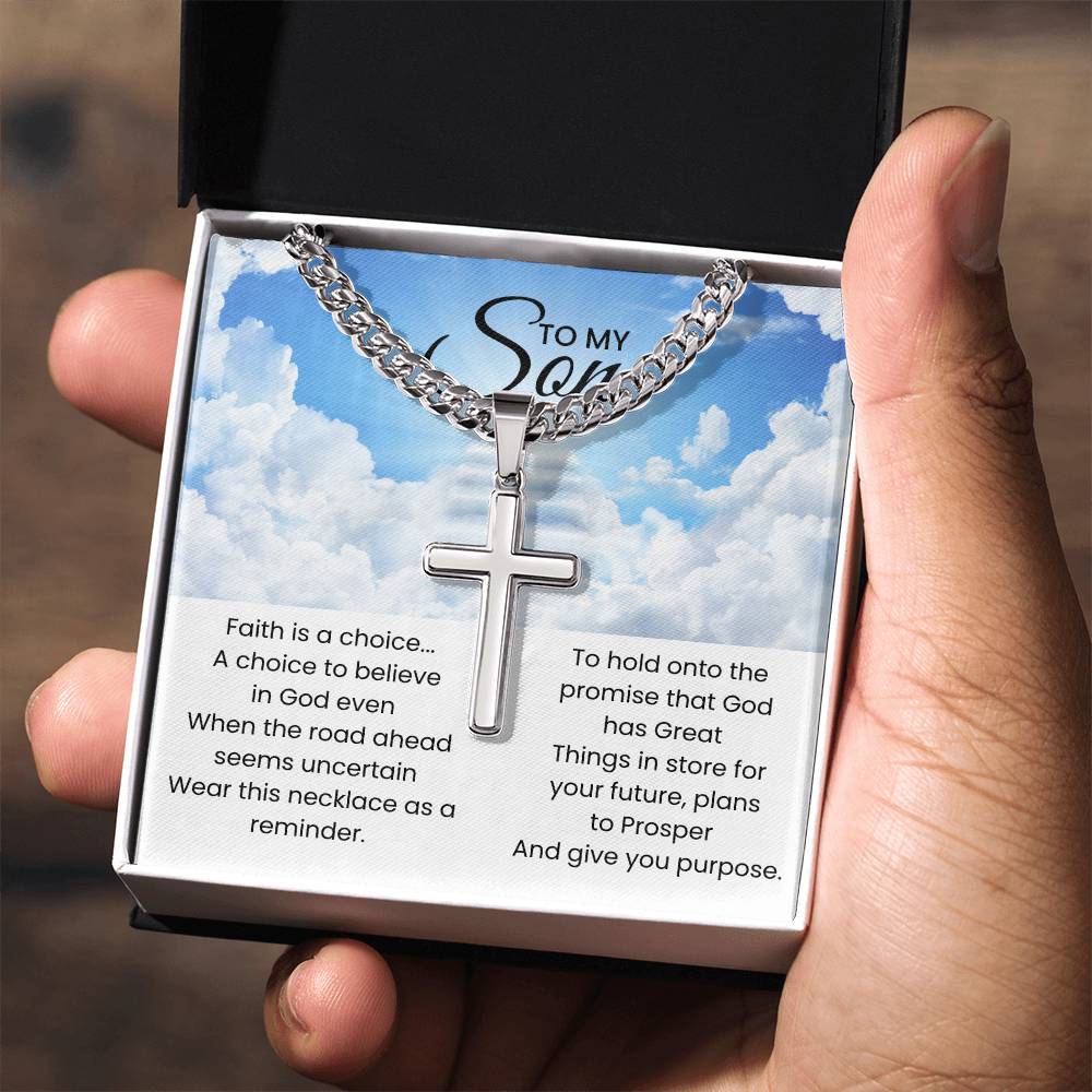 To My Son - Faith is a choice - Religious Gift for Son - Artisan Cross with Cuban Link Chain