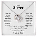 To My Sister - Jewelry Gift for Sister - I would still choose you as my friend - Love Knot Necklace