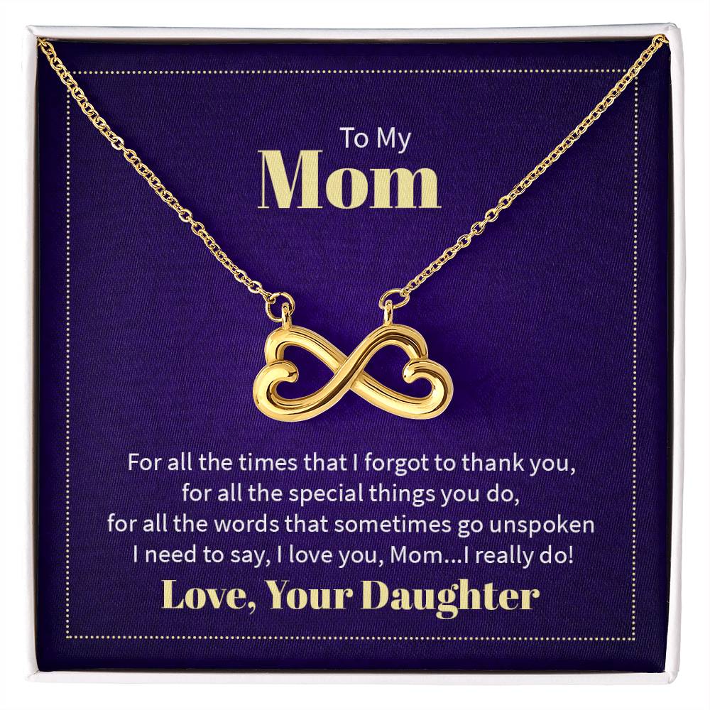 To My Mom - For all the times that I forgot to thank you Endless Love Necklace - Best Gift from Daughter to Mother