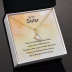 Gift for Sister - There's no better friend than a sister - Alluring Beauty Necklace
