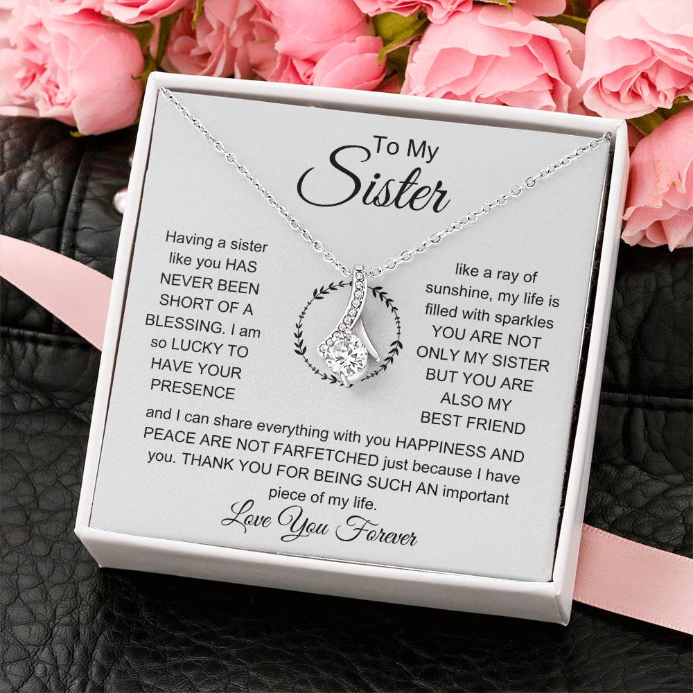 To My Sister - I am so lucky to have your presence - Gift for Sister - Alluring Beauty Necklace