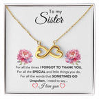 To My Sister - For All The Times I Forgot To Thank You - Gift for Sister - Endless Love Necklace