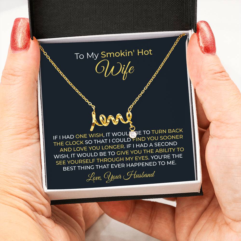 To My Smokin’ Hot Wife Necklace - Meaningful Jewelry Gift from Husband for Every Special Occasion Including Valentine’s Day - Scripted Love Necklace