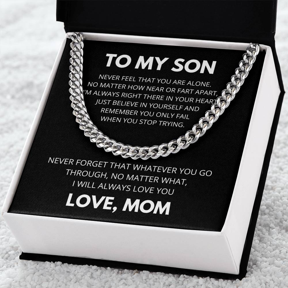 To My Son - Never feel that you are alone - Cuban Link Chain Gift from Mom