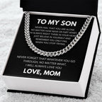 To My Son - Never feel that you are alone - Cuban Link Chain Gift from Mom