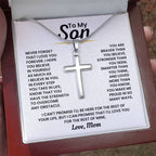 To My Son - Never forget I love you forever - Gift for Son from Mom - Artisan Cross Necklace